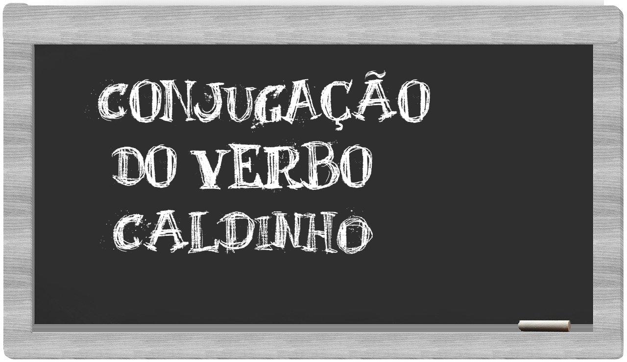 ¿caldinho en sílabas?